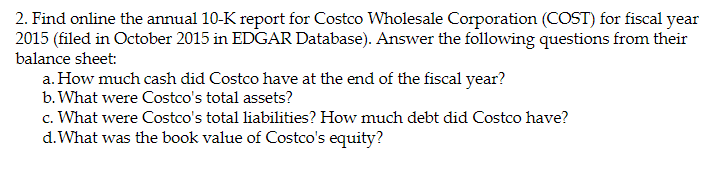 Solved 2 Find Online The Annual 10 K Report For Costco W Chegg