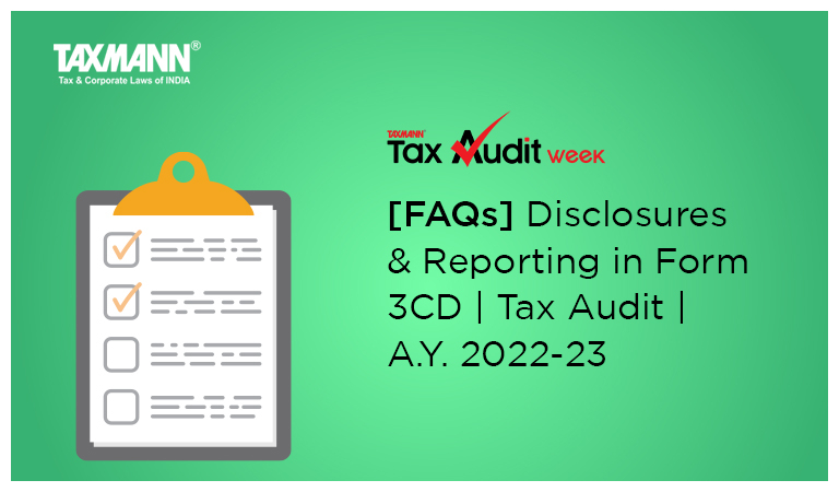  FAQs Disclosures Reporting In Form 3CD Tax Audit A Y 2022 23