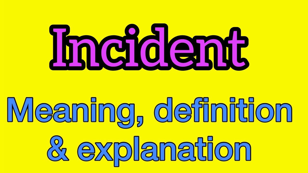 Incident Meaning What Is Incident What Does Incident Mean YouTube