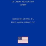 Rescission Of Form T 1 Trust Annual Report Etc Us Labor Regulation