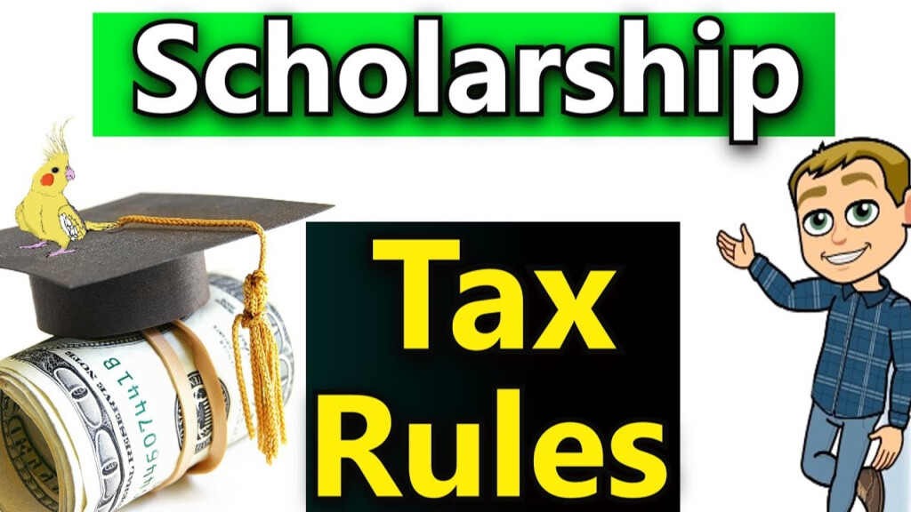 Tax Rules For Scholarships Are Scholarships Taxable How To Report 